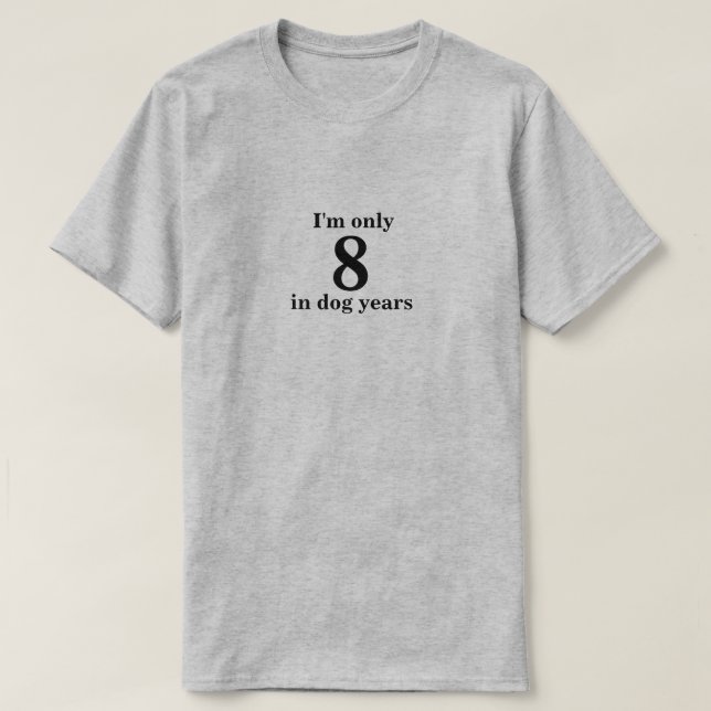 Funny Age in Dog Years T-Shirt (Design Front)
