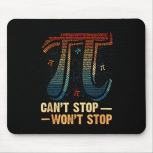 Funny Aggressive Quote Can’t Stop Won’t Stop Pi Me Mouse Pad