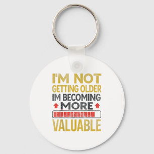 Funny Aging Dad Quote I'm Not Getting Older For Me Key Ring