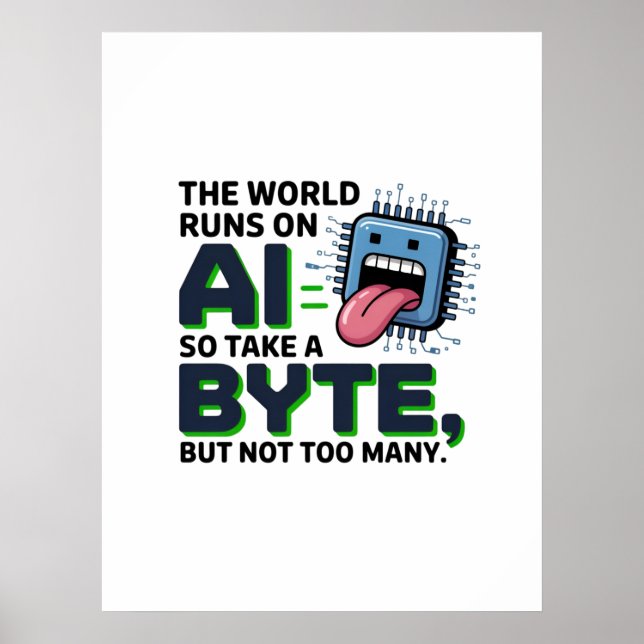 Funny AI Byte Quote – Tech Geek Humour Poster (Front)
