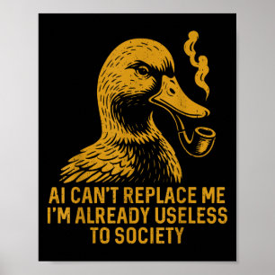 Funny Ai Can Not Replace Me I'm Already Useless To Poster