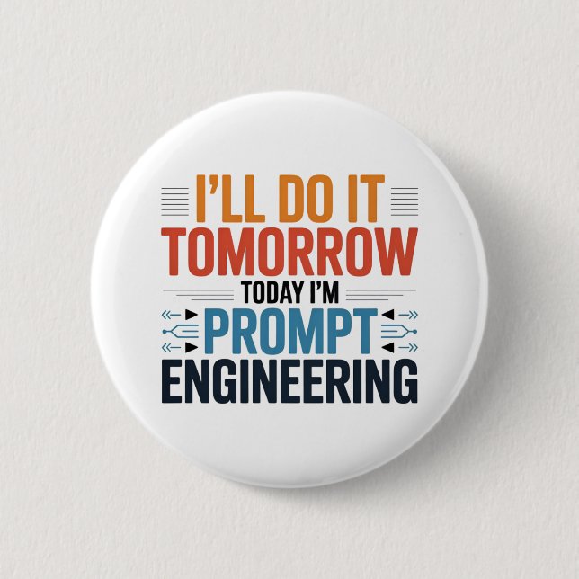 Funny AI Prompt Engineering Geek Quote 6 Cm Round Badge (Front)