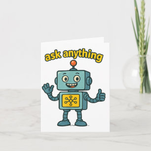 Funny Ai Robot With Ask Anything Quote _ Geek Tee Card