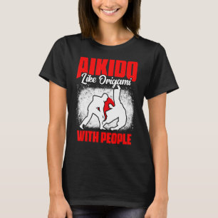 Funny Aikido Martial Art Like Origami With People T-Shirt