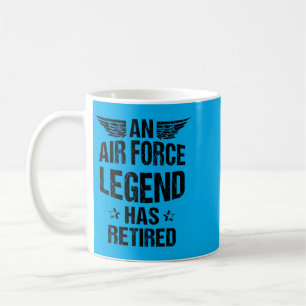 Funny Air Force Legend Has Retired _ Funny Coffee Mug