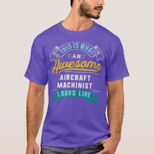 Funny Aircraft Machinist Awesome Job Occupation T-Shirt