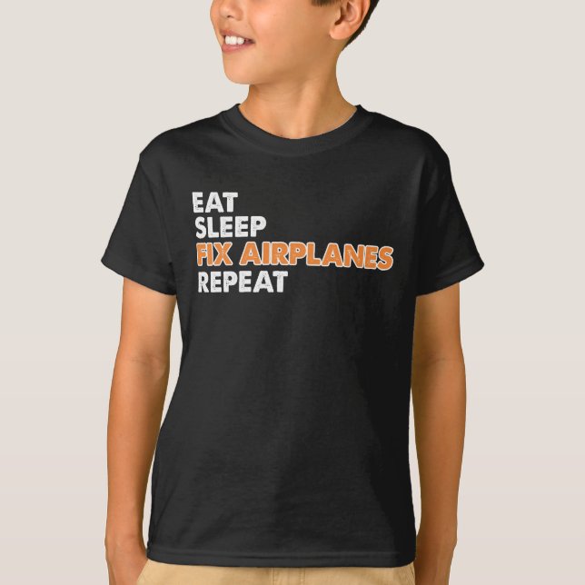 Funny Aircraft Mechanic - Eat Sleep Fix Aeroplanes T-Shirt (Front)