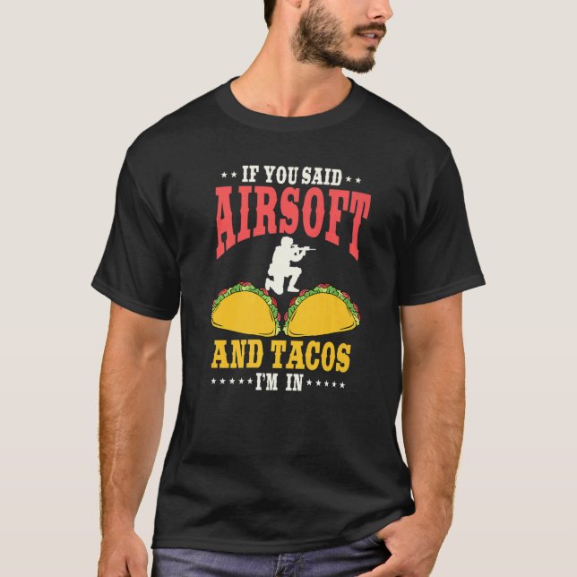 Funny Airsoft And Tacos Lover Women And Men T-Shirt (Front)