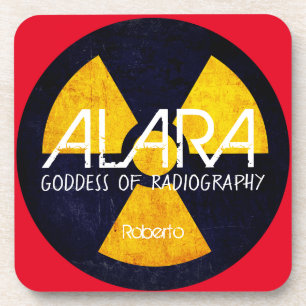Funny ALARA Goddess of Radiography    Coaster
