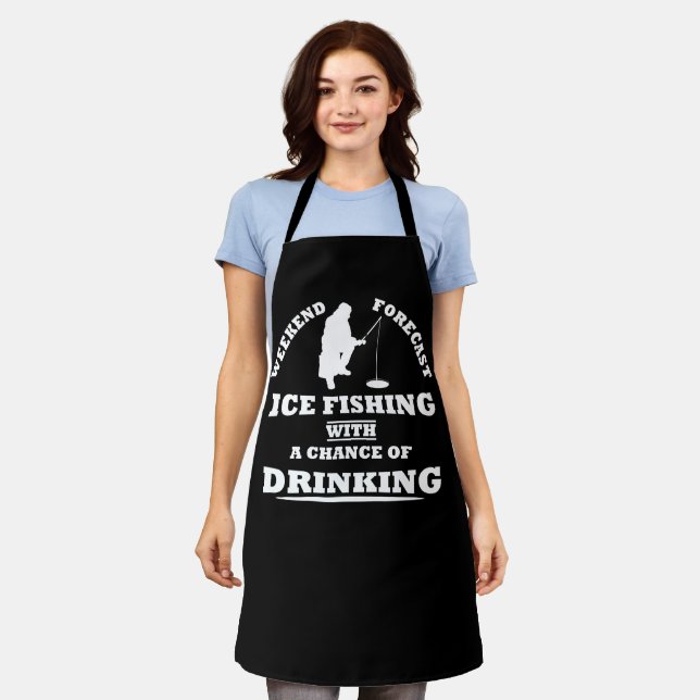 Funny alcohol ice fishing quotes apron (Worn)