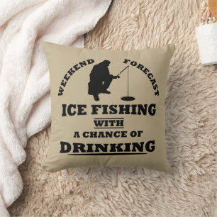 Funny alcohol ice fishing quotes cushion