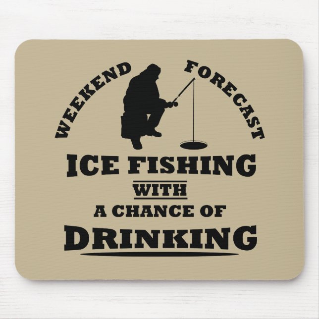 Funny alcohol ice fishing quotes mouse pad (Front)