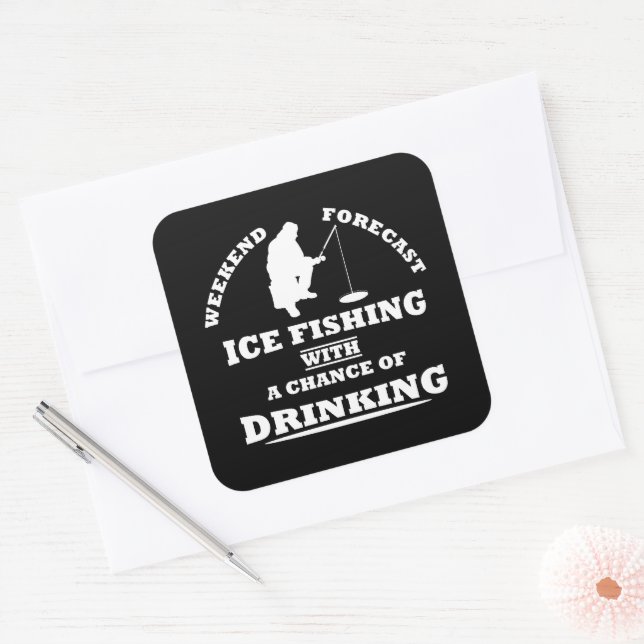 Funny alcohol ice fishing quotes square sticker (Envelope)