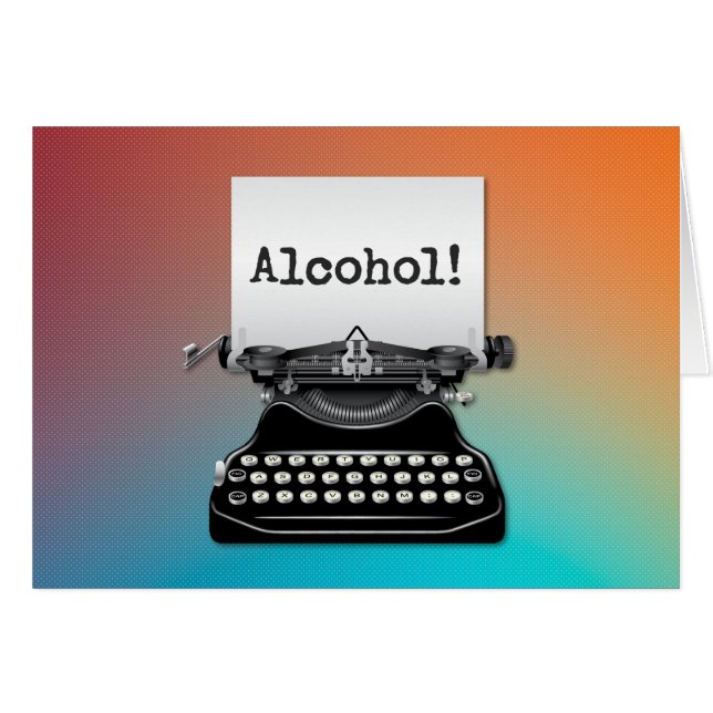 Funny “Alcohol!” Typewriter Birthday Card (Front Horizontal)