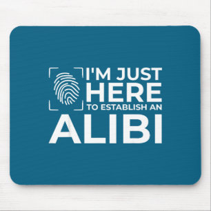 Funny Alibi Party Night Joke Quotes Sarcastic Mouse Pad