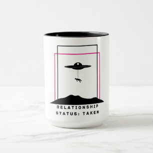Funny Alien Abduction Quote Relationship Status Mug