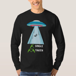 Funny Alien Abduction Taken Single Hearts Day Vale T-Shirt