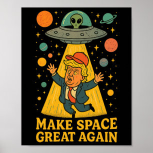 Funny Alien Abduction Trump Ufo Space Humor Tee Poster