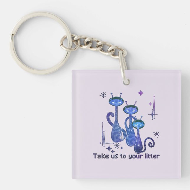 Funny Alien Cats – "Take Us To Your Litter" Key Ring (Front)