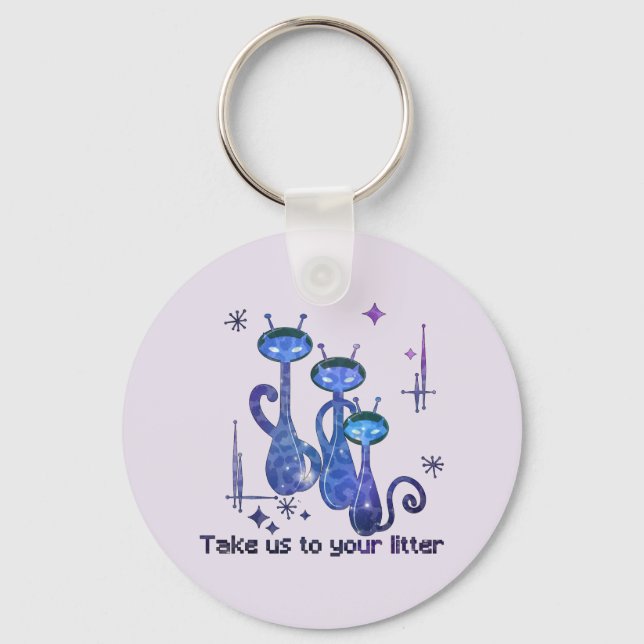 Funny Alien Cats – "Take Us To Your Litter" Key Ring (Front)