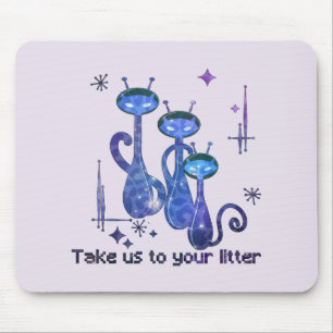 Funny Alien Cats   Take Us To Your Litter Mouse Pad