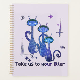 Funny Alien Cats   Take Us To Your Litter Planner