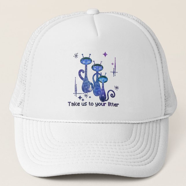 Funny Alien Cats – "Take Us To Your Litter" Trucker Hat (Front)