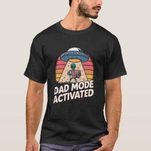 Funny Alien Dad Mode Activated Gift T-Shirt