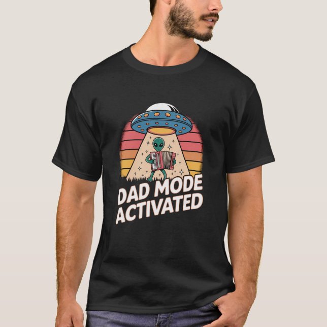 Funny Alien Dad Mode Activated Gift T-Shirt (Front)