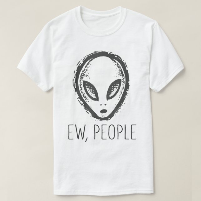 Funny Alien “Ew People” Minimalist Design T-Shirt (Design Front)