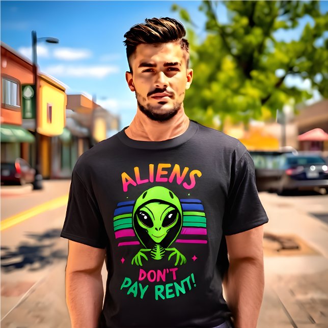 Funny Alien Meme T-Shirt "Aliens Don’t Pay Rent" (Funny Alien Meme T-Shirt "Aliens Don’t Pay Rent")