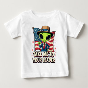 Funny Alien Take Me to Your Leader USA Patriotic Baby T-Shirt