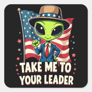 Funny Alien Take Me to Your Leader USA Patriotic Square Sticker