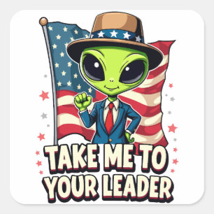Funny Alien Take Me to Your Leader USA Patriotic Square Sticker