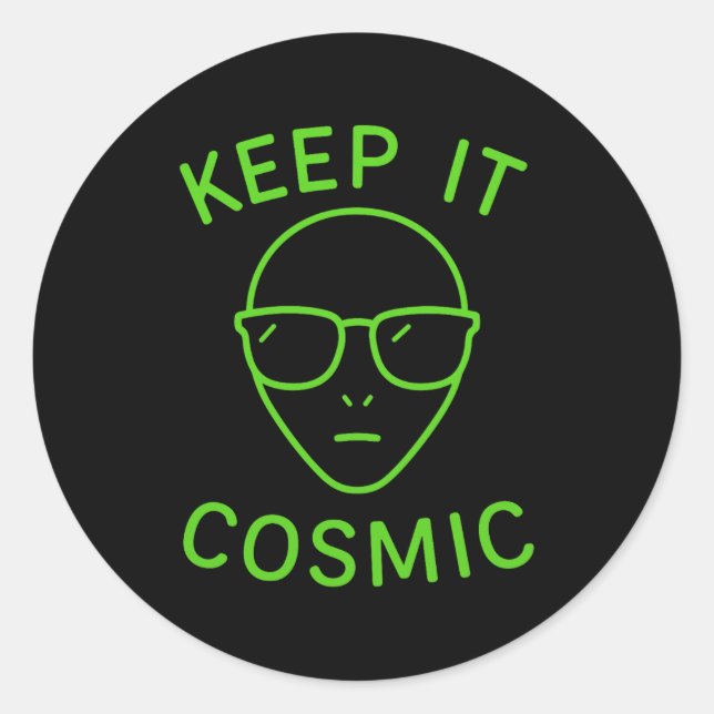Funny Alien Ufo Area 51 - Keep It Cosmic Comfort C Classic Round Sticker (Front)