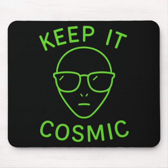 Funny Alien Ufo Area 51 - Keep It Cosmic Comfort C Mouse Pad (Front)