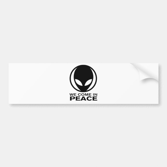 Funny Alien We Come In Peace Bumper Sticker (Front)