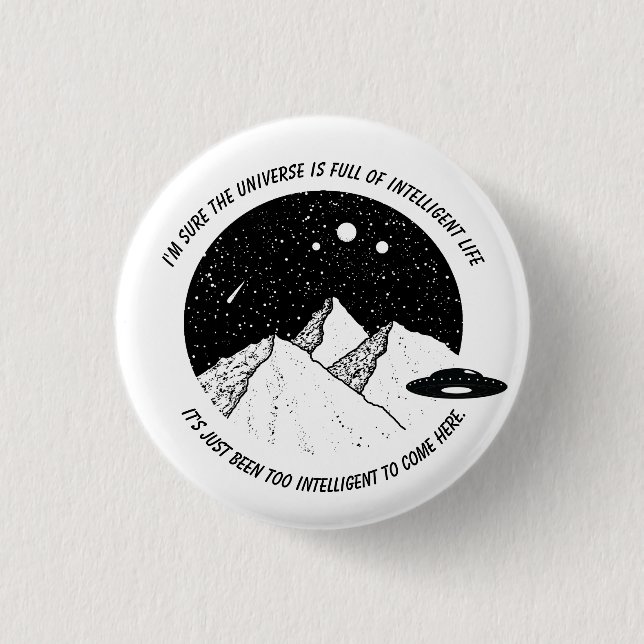 Funny Aliens Intelligent Life in Universe Quote 3 Cm Round Badge (Front)