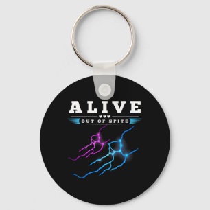 Funny Alive Out Of Spite Sarcastic Humour Quote Key Ring