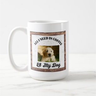 Funny All I Need Is Coffee and My Dog Photo Mug