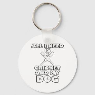 Funny All I Need Is Cricket And My Dog Key Ring