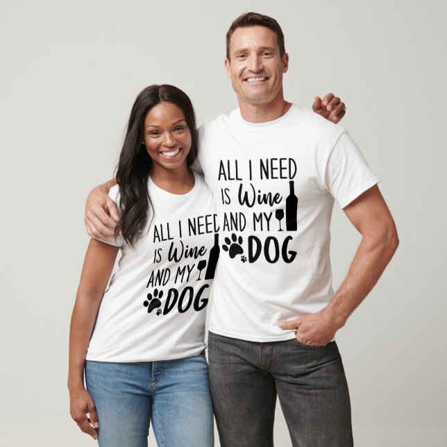 Funny All I Need Is Wine And My Dog Men T-Shirt (Unisex)