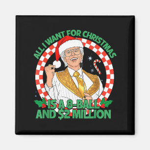 Funny All I Want For Christmas 8 Ball And 2 Millio Magnet