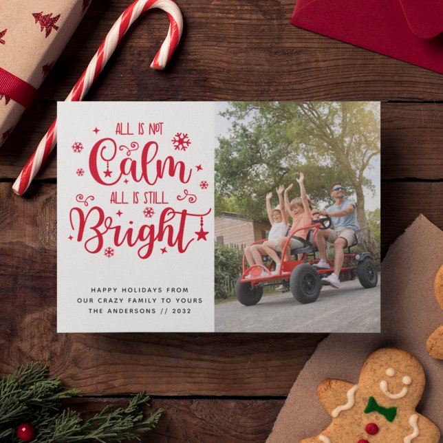 Funny All is Not Calm All is Still Bright Photo Holiday Card (Creator Uploaded)