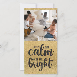 Funny All is Not Calm Gold Foil Photo Holiday Card