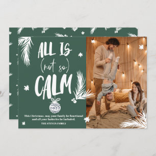 Funny all is not calm photo Christmas script green Holiday Card