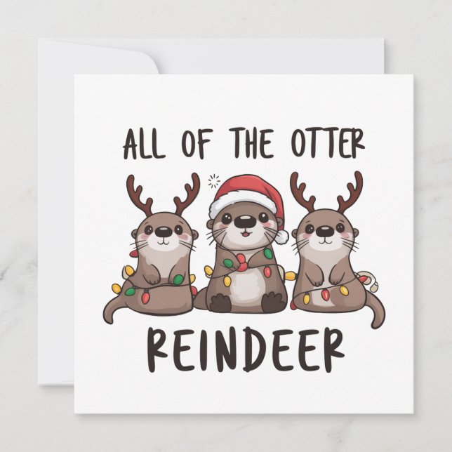 Funny All Of The Otter Reindeer Christmas Animal  Holiday Card (Front)