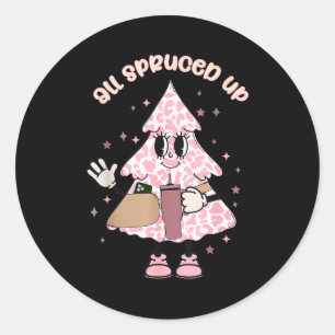 Funny All Spruced Up Christmas Tree Boujee Cute Xm Classic Round Sticker
