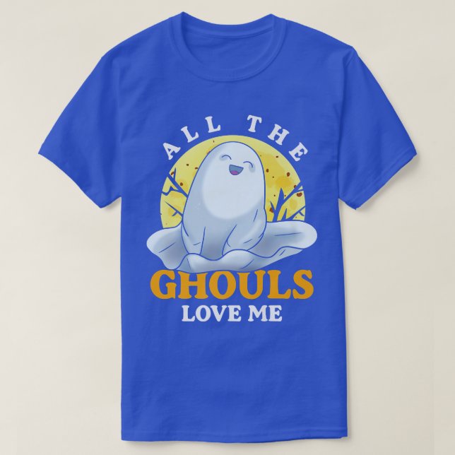 Funny All The Ghouls Love Me  Cute Ghost  Hallowee T-Shirt (Design Front)