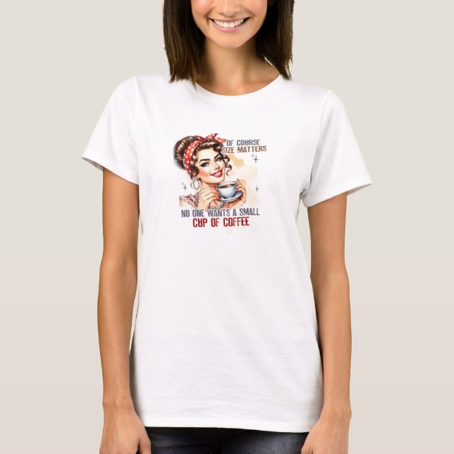 Funny all we needs a coffee T-Shirt (Front)
